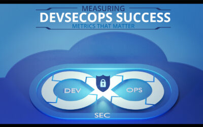 Measuring DevSecOps Success Metrics that Matter